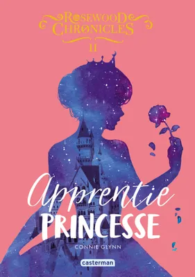 Rosewood Chronicles (Tome 2) - Apprentie princesse
