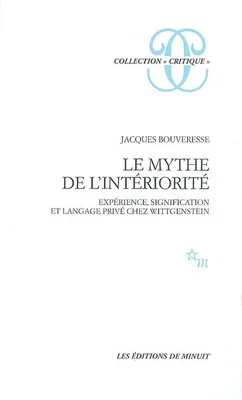 Le mythe de l'intériorité expérience signification et langage privé chez Wittgen, expérience, signification et langage privé chez Wittgenstein