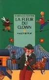 La fleur du clown, et autres contes de cirque