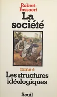 La Société (6), Les Structures idéologiques