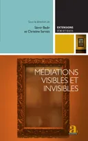 Médiations visibles et invisibles, Essais critiques sur les dispositifs médiatiques contemporains