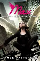 Max 3 - Mission : sauver le monde