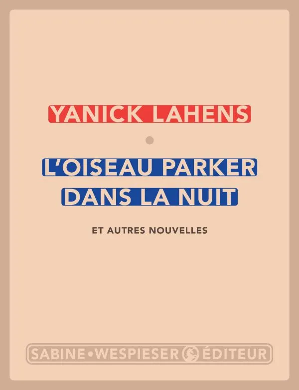 Livres Littérature et Essais littéraires Romans contemporains Etranger L'Oiseau Parker dans la nuit, Et autres nouvelles Yanick Lahens