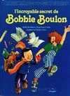 Les Aventures extraordinaires de Géraldine, [1], L'incroyable secret de Bobbie Boulon