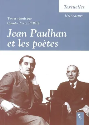 Jean Paulhan et les poètes - actes du colloque, Nice, 13 et 14 mars 2003, actes du colloque, Nice, 13 et 14 mars 2003