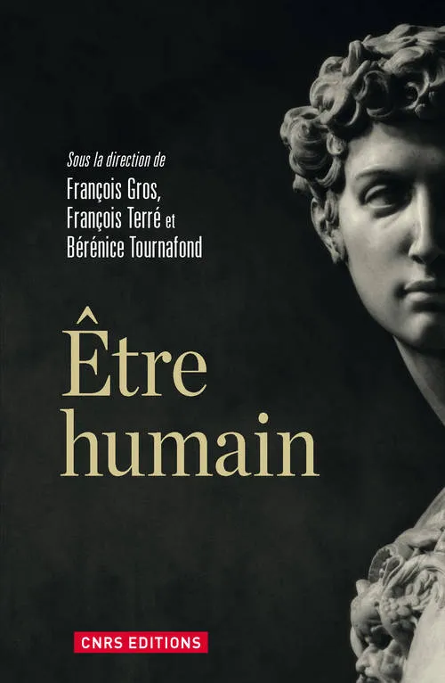 Livres Sciences Humaines et Sociales Philosophie Etre humain François Terré, François Gros, Bérénice Tournafond