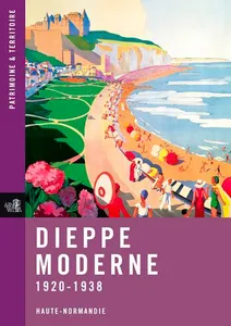 Dieppe Moderne, 1920-1938, Haute-Normandie