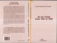 AU LAC TCHAD ENTRE 1851 ET 1856, Richardson, Barth, Overweg, Vogel