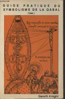 1, Sur les sphères de l'arbre de vie, Guide pratique du symbolisme de la Qabal, Volume 1, Sur les sphères de l'arbre de vie
