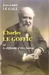 Charles le Goffic ou la difficulté d'être breton, biographie