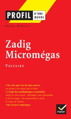 Profil - Voltaire : Zadig, Micromégas, analyse littéraire de l'oeuvre