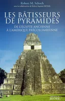 Les Bâtisseurs de pyramides, De l'Égypte ancienne à l'Amérique pré-colombienne