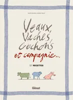 Veaux, Vaches, Cochons et compagnie... (57 recettes)
