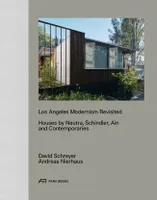 Los Angeles Modernism Revisited Houses by Neutra Schindler Ain and Contemporaries /anglais