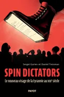 Spin dictators, Le nouveau visage de la tyrannie au XXIe siècle