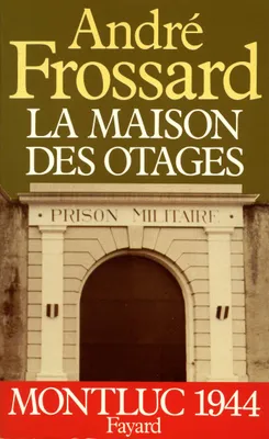 La Maison des otages, Montluc (1944)