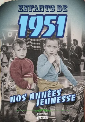 Enfants de 1951 - nos années jeunesse, L'histoire de ta jeunesse