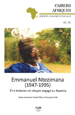 Emmanuel Ntezimana, 1947-1995, Être historien et citoyen engagé au rwanda