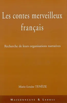 Les contes merveilleux français. Recherche de leurs organisations narratives., recherche de leurs organisations narratives