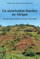 La Sécurisation foncière en Afrique. , Pour une gestion viable des ressources renouvelables