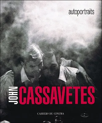 John Cassavetes. Autoportraits, autoportraits