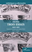 Trois essais, 1900-1901 - Traduits et introduits par Audrey Rieber Édition bilingue
