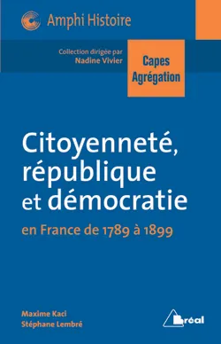 Citoyenneté, République et démocratie en France de 1789 à 1899, En france de 1789 à 1899