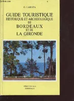 Guide touristique, historique, archéologique de Bordeaux et de la Gironde