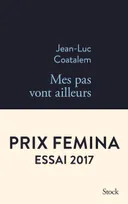 Mes pas vont ailleurs, Prix Femina Essai 2017