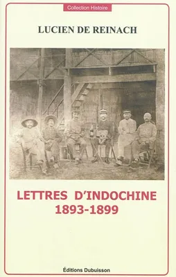 LETTRES D'INDOCHINE 1893-1899