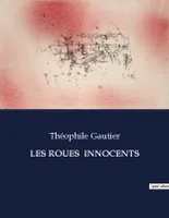 Les Roués innocents, un roman de Théophile Gautier