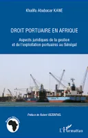 Droit portuaire en Afrique, Aspects juridiques de la gestion et de l'exploitation portuaires au Sénégal