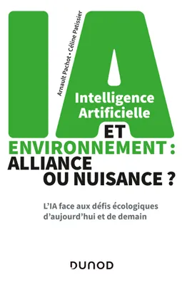 Intelligence artificielle et environnement : alliance ou nuisance ?, L'IA face aux défis écologiques d'aujourd'hui et de demain