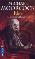 Elric - tome 1 Elric des dragons, Volume 1, Elric des dragons