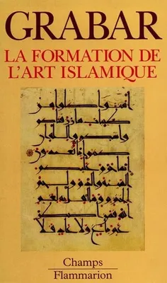 Formation de l'art islamique (La)