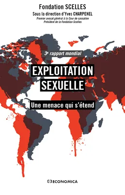 Rapport mondial / Fondation Scelles, 3, Exploitation sexuelle - une menace qui s'étend, une menace qui s'étend