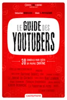 Le Guide des Youtubers, Découvrez les meilleurs chaînes du web