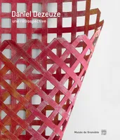 Daniel Dezeuze, Une rétrospective, 1962-2017