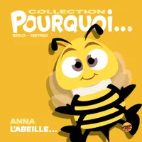 Collection Pourquoi, 2020, Anna l'abeille