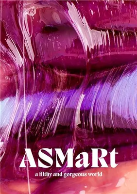 ASMaRt: A filthy and gorgeous world /anglais