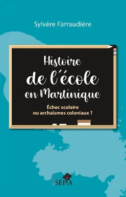 Histoire de l'école en Martinique, Échec scolaire ou archaïsmes coloniaux ?
