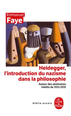 Heidegger, l'introduction du nazisme dans la philosophie, autour des séminaires inédits de 1933-1935