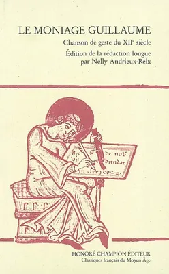 Le moniage Guillaume - chanson de geste du XIIe siècle, chanson de geste du XIIe siècle