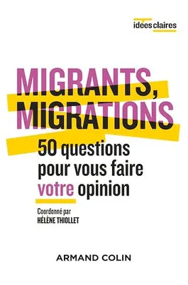 Migrants, migrations, 50 questions pour vous faire votre opinion
