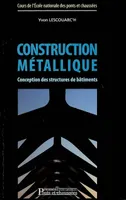CONSTRUCTION METALLIQUE - CONCEPTION DES STRUCTURES DE BATIMENTS, Conception des structures de bâtiments