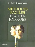 METHODES FACILES D AUTO-HYPNOSE