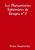 Les Plaisanteries Ephémères de Dougna n°2
