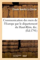 Communication des mers de l'Europe par le département du Haut-Rhin, &c.