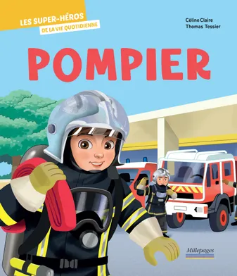 Les super-héros de la vie quotidienne – Pompier