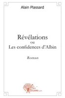Révélations ou les confidences d'Albin, Roman